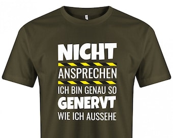 Lustige Sprüche T-Shirt - Nicht ansprechen ich bin genervt - Fun t-shirt mit Sprüchen Männer