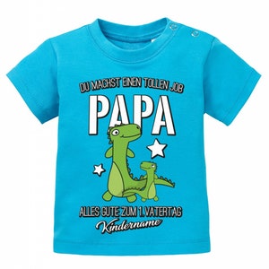 Du machst einen tollen Job Papa 1. Vatertag mit Wunschname des Kind Geschenk Baby T-Shirt Bild 4