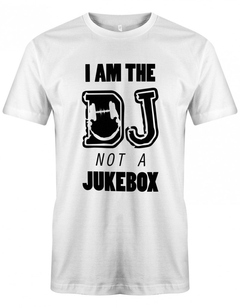 Music Band T-Shirt Funny Novelty Mens tee TShirt Im The Dj Not The Jukebox Music Band T-Shirt Funny Novelty Mens tee TShirt Im The Dj Not The Jukebox