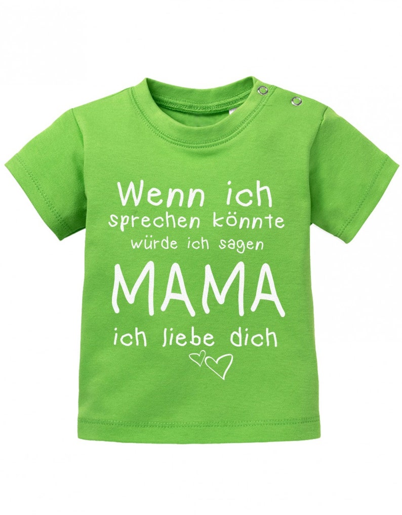 Wenn ich sprechen könnte würde ich sagen Mama ich Liebe Dich Baby Sprüche Shirt Grün