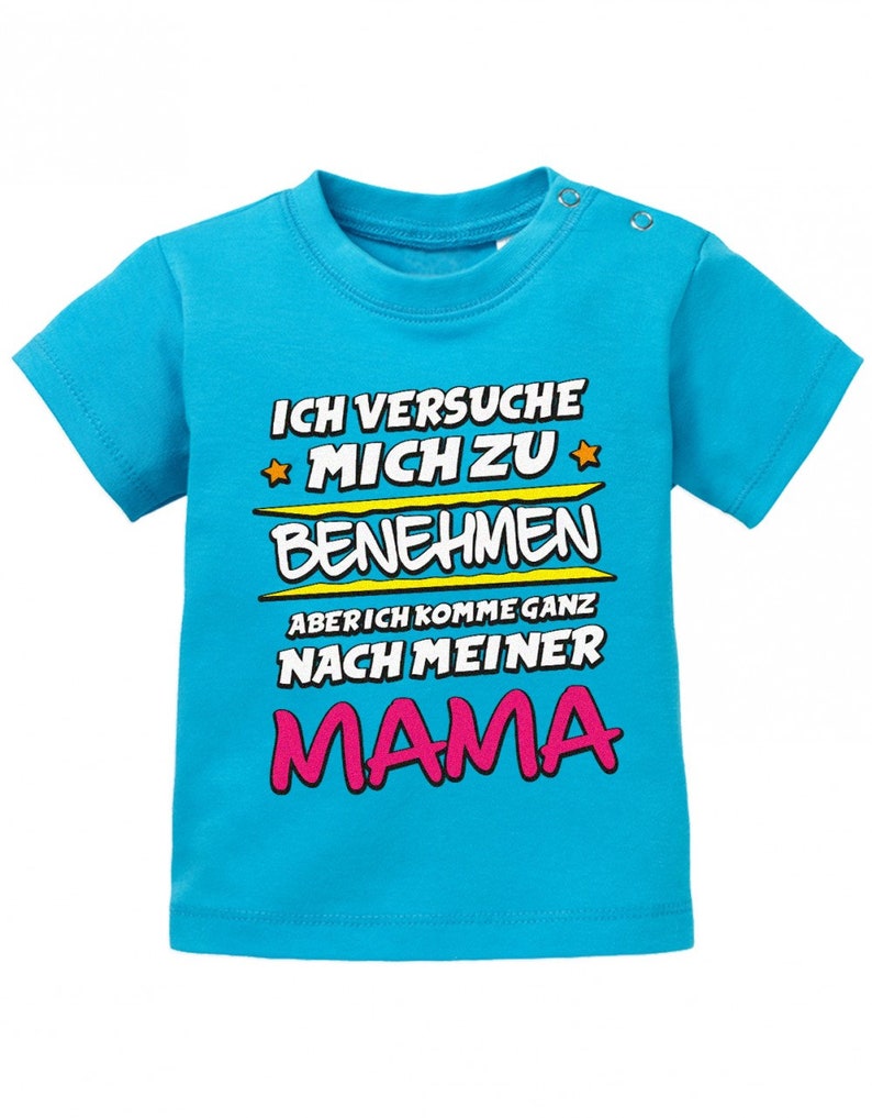 Ich versuche mich zu benehmen aber ich komme ganz nach meiner Mama Baby Shirt Blau