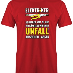 Elektriker Sei Lieber nett zu Mir ich könnte es wie einen Unfall aussehen lassen Herren T-Shirt für Elektriker Bild 2