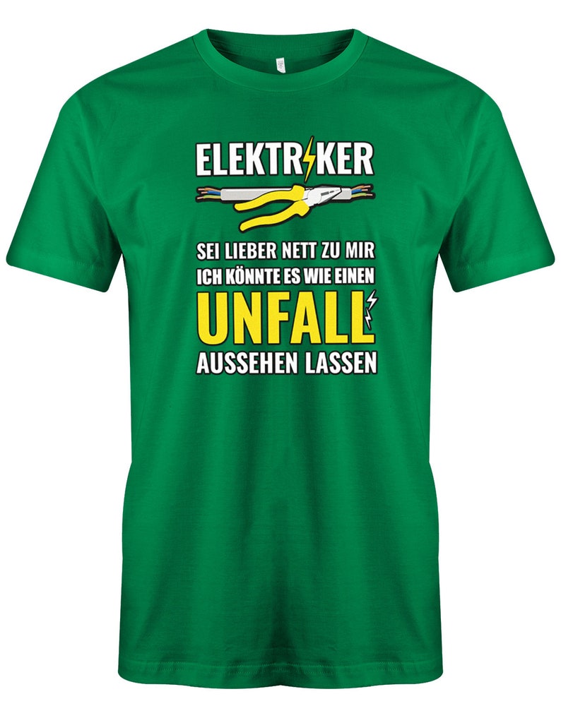 Elektriker Sei Lieber nett zu Mir ich könnte es wie einen Unfall aussehen lassen Herren T-Shirt für Elektriker Bild 8