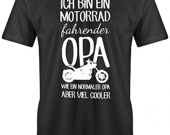 Ich bin ein Motorrad fahrender Opa wie ein normaler Opa aber viel cooler - Herren T-Shirt