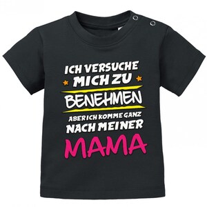 Ich versuche mich zu benehmen aber ich komme ganz nach meiner Mama Baby Shirt Noir