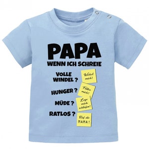 Papa wenn ich schreie Lösungen Notizen Baby Sprüche Shirt Hellblau