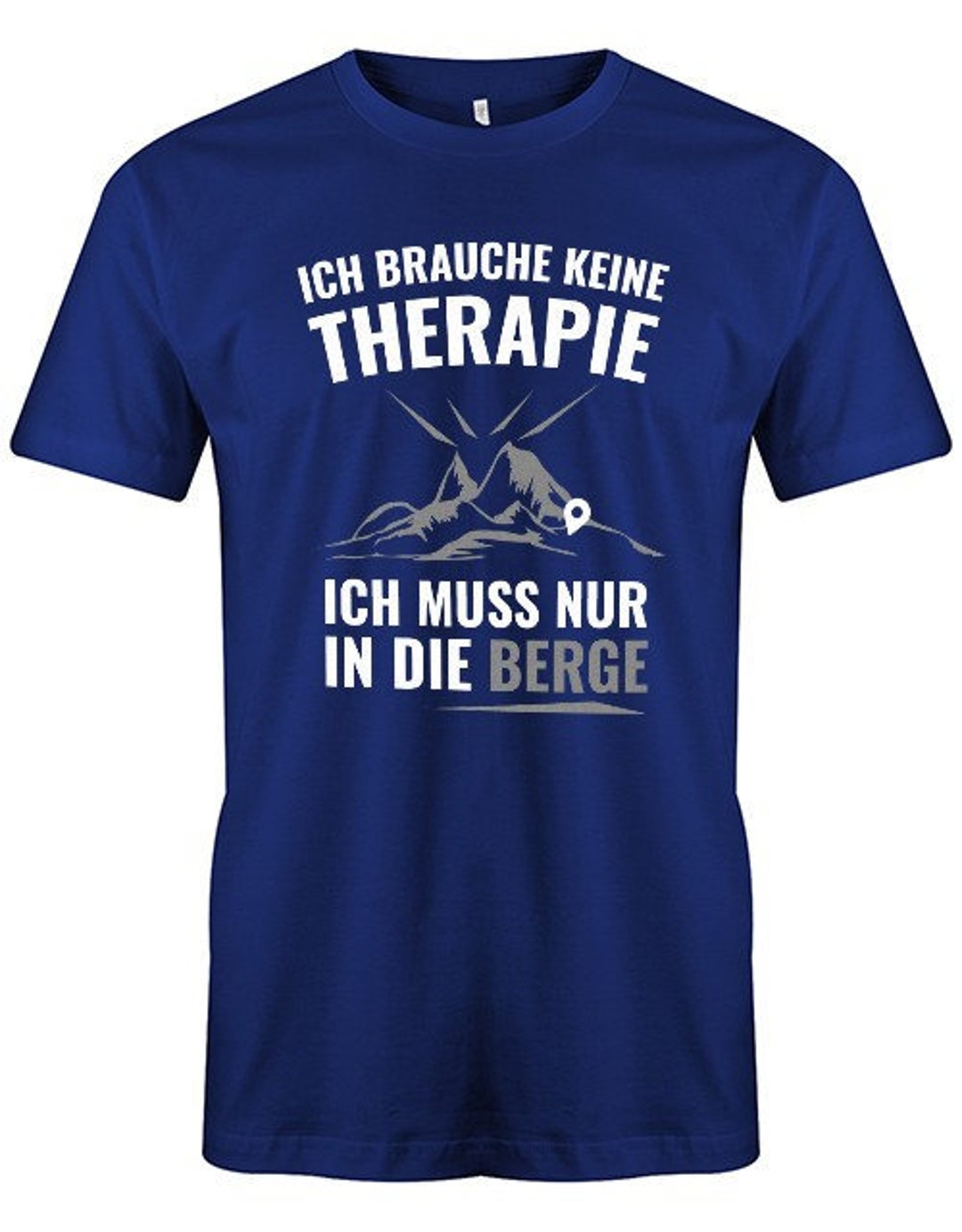 Ich Brauche Keine Therapie Ich Muss Nur Ans Meer Ich brauche keine Therapie ich muss nur in die Berge Herren T-Shirt