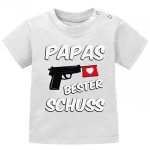 Papas bester Schuss Baby Sprüche Shirt Weiß