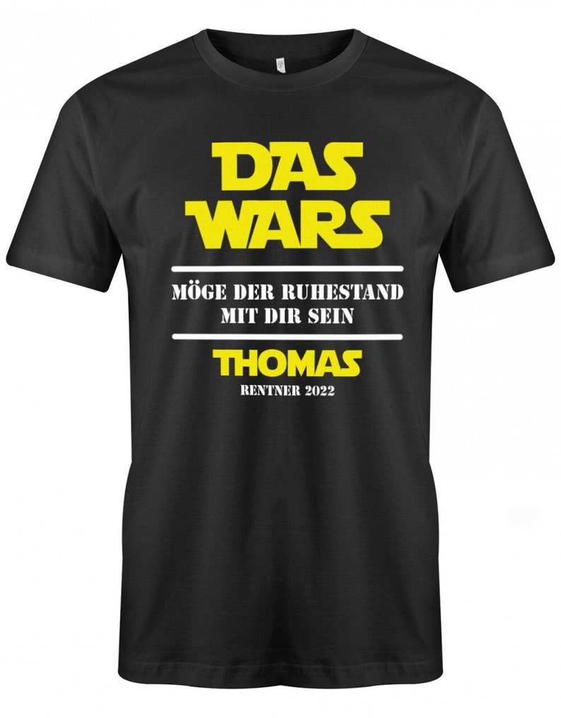 Rentner T-Shirt Das Wars Möge der Ruhestand mit dir sein Wunschname Rente Tshirt lustig Geschenk zum Ruhestand Bild 1
