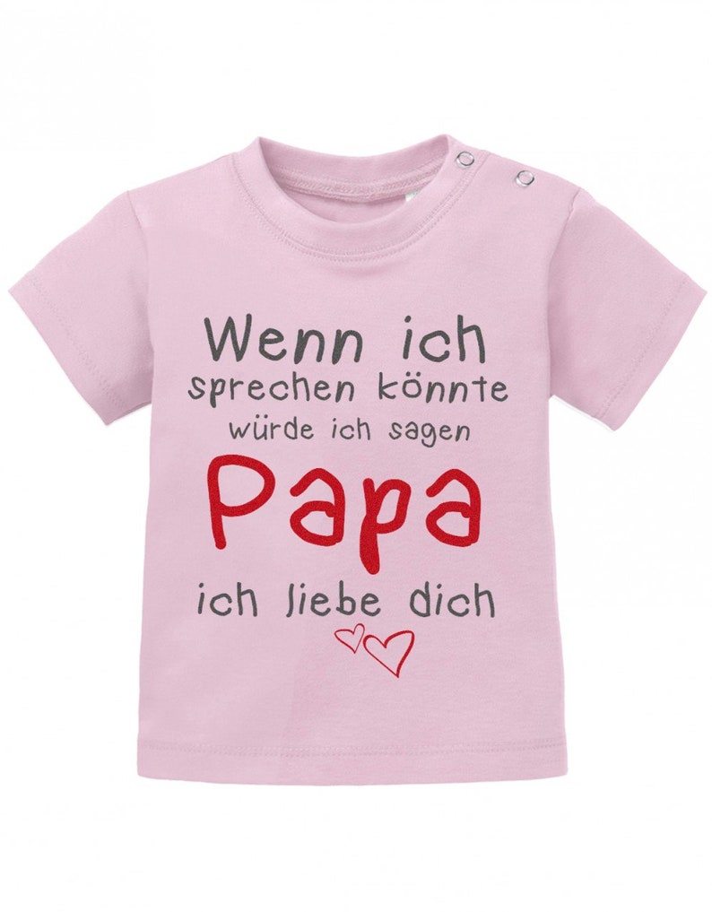 Wenn ich sprechen könnte würde ich sagen Papa ich Liebe Dich Baby Sprüche Shirt Rosa