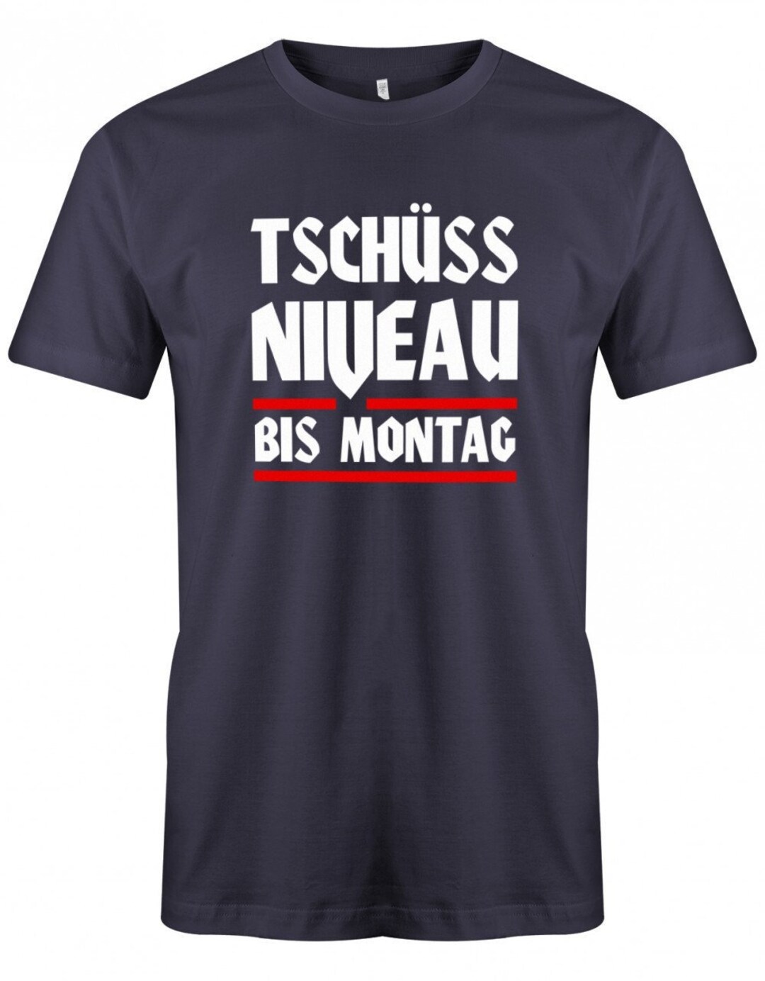 Lustige Sprüche Tshirt Tschüss Niveau Bis Montag Fun Tshirt Mit