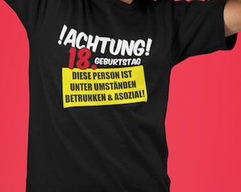 Geburtstag T-Shirt 18 Jahre Achtung 18. Geburtstag betrunken und asozial  Geschenke zum 18 Geburtstag Junge - .de