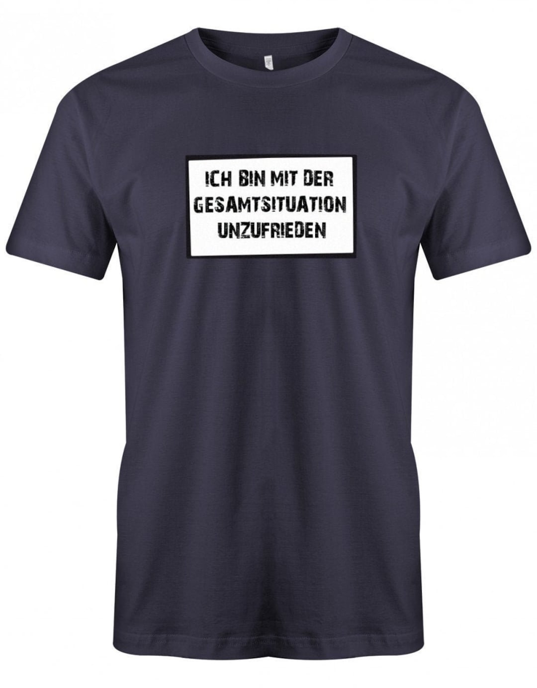 Lustige Sprüche TShirt Ich bin mit der Gesamtsituation unzufrieden