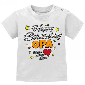 Happy Birthday Opa Mein Herz gehört Dir Geburtstag Baby Shirt Weiß