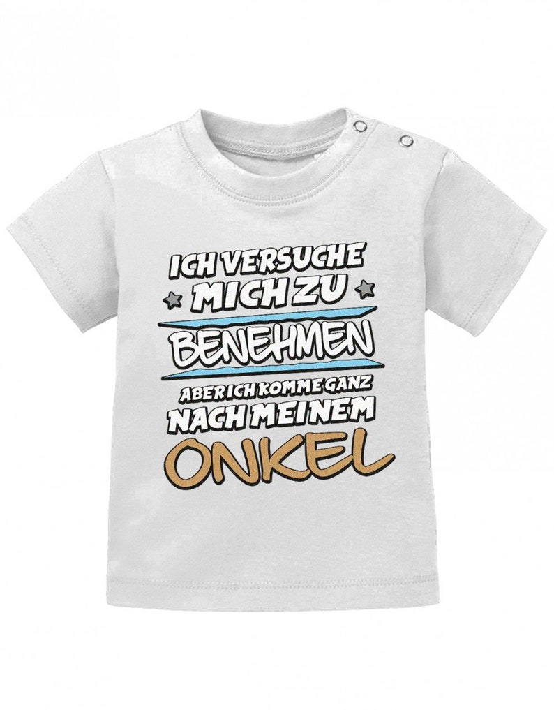 Ich versuche mich zu benehmen aber ich komme ganz nach meinem Onkel Baby Shirt Weiß