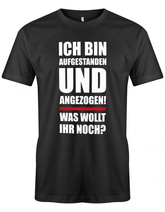 Lustige Sprüche T-shirt Ich Bin Aufgestanden Und Angezogen - Etsy