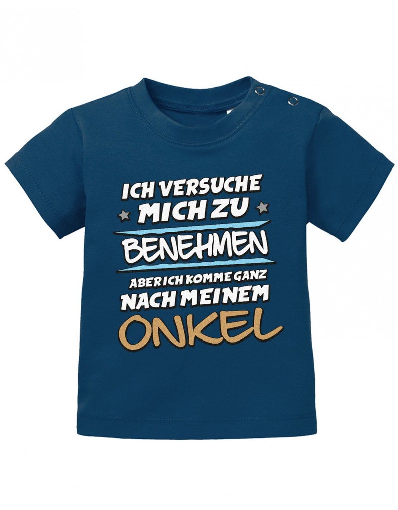 Ich versuche mich zu benehmen aber ich komme ganz nach meinem Onkel Baby Shirt Navy