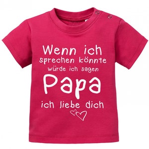 Wenn ich sprechen könnte würde ich sagen Papa ich Liebe Dich Baby Sprüche Shirt Bild 8