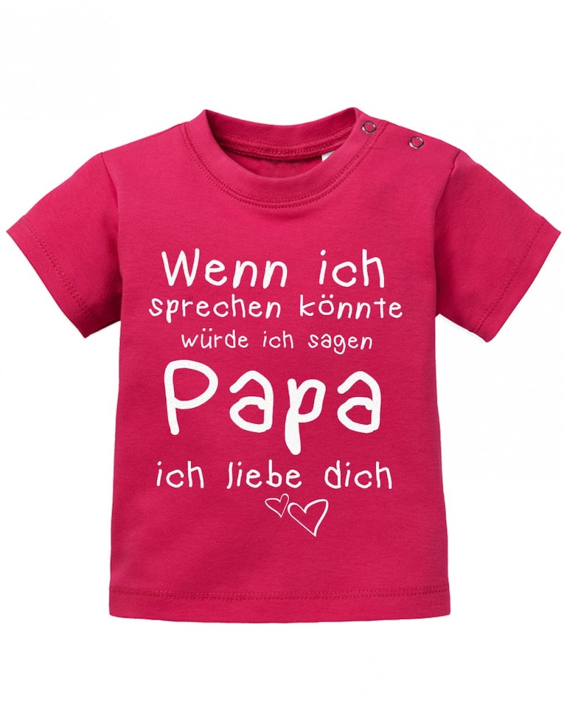 Wenn ich sprechen könnte würde ich sagen Papa ich Liebe Dich Baby Sprüche Shirt Bild 8