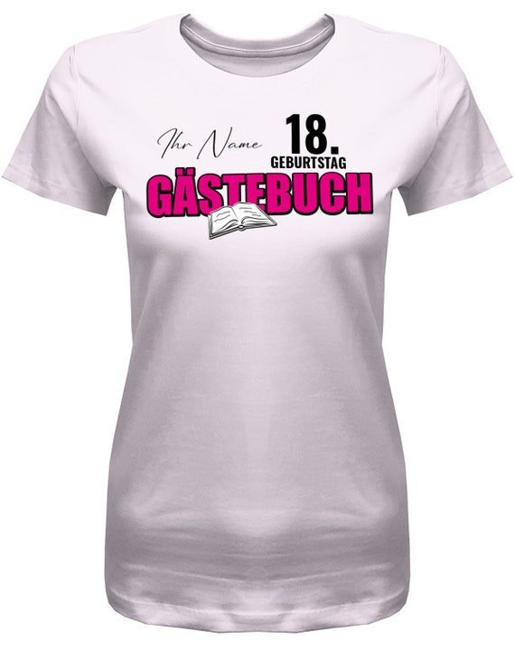 Geburtstag T-shirt 18 Jahre Gästebuch Gästeliste 18 Geburtstag  Personalisiert Mit Name Gästeliste Geschenke Zum 18 Geburtstag Mädchen 