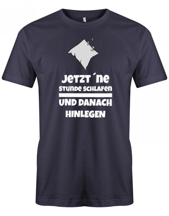 Lustige Sprüche T-shirt Jetzt Eine Stunde Schlafen Und Danach Hinlegen Fun  T-shirt Mit Sprüchen Männer - Etsy Hong Kong