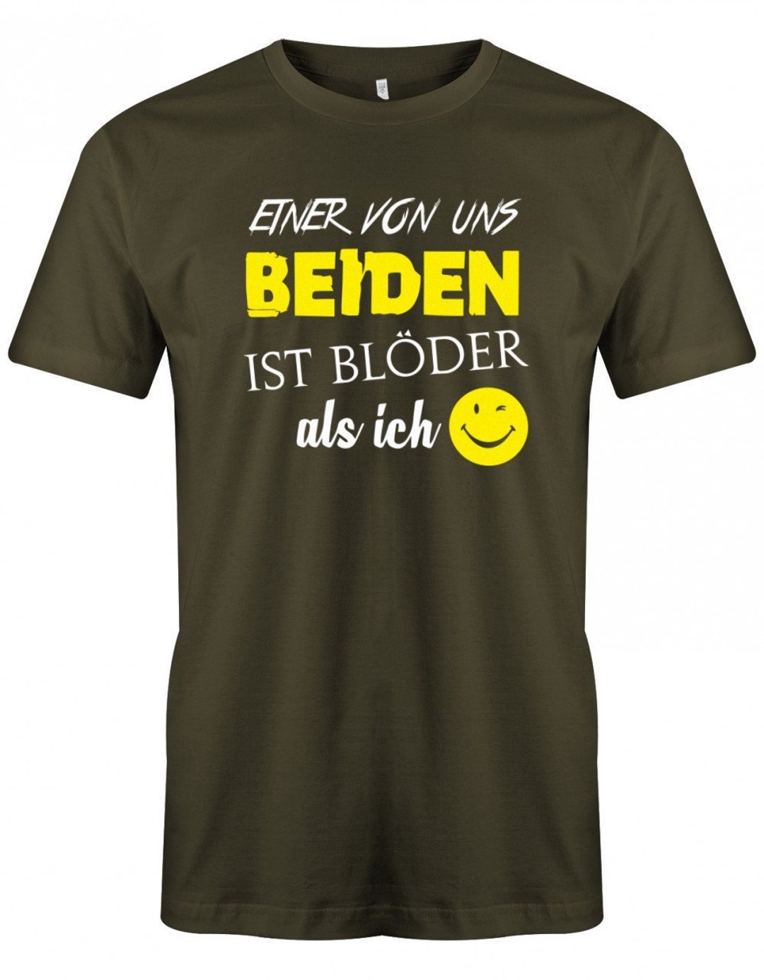 Lustige Sprüche Tshirt Einer Von Uns Beiden Ist Blöder Als Ich Fun T