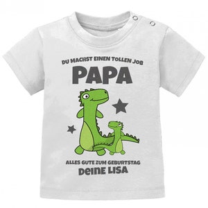 Du machst einen tollen Job Papa alles gute zum Geburtstag personalisiert mit Name Baby Papa Shirt White