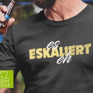 Lustige Sprüche T-Shirt - Es Eskaliert Eh - Fun - Gold - Party - Fun t-shirt mit Sprüchen Männer