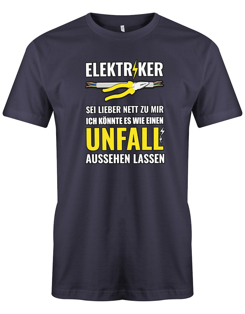 Elektriker Sei Lieber nett zu Mir ich könnte es wie einen Unfall aussehen lassen Herren T-Shirt für Elektriker Bild 3