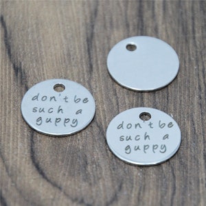 10pcs don&#39;t be such a guppy charm silver tone message charm pendant 20mm