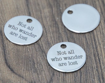 10pcs/lot Travel charm Not all who wander are lost message Charm pendant 20mm