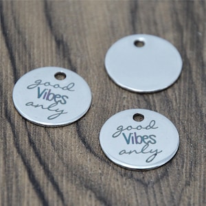 10pcs/lot Good Vibes Only charm Vibes Inspirational Stainless steel disc message Charm pendant 20mm