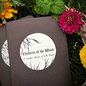 Children of the Wood: A Child's Book of Folk Magic. Children's Book of Spells. Children's Magic Book. Pagan kids. Witchcraft. Animism.