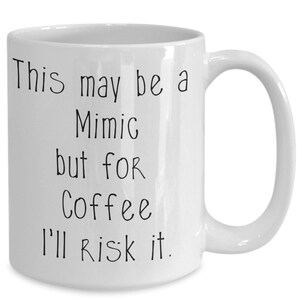 Esto puede ser un mimic para el café I'll Risk It - DnD RPG imita la taza de café
