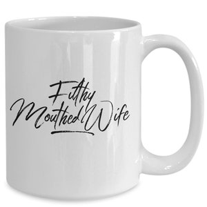 Filthy Mouthed Wife, Anti Trump, Feminist, Funny Coffee Mug Gift for Her