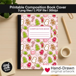 May include: A composition book cover featuring a pink backdrop with a repeating pattern of festive gingerbread men, Christmas trees, snowmen, mittens, and candy canes. The cover includes the text "Printable Composition Book Cover" and "COMPOSITION BOOK". The design is hand-drawn.