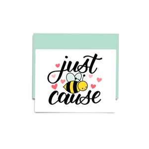 Carte Juste la cause des abeilles / Carte juste parce que / Jeu de mots abeille / Carte de l'amitié / Carte vierge / Carte / Carte de correspondance