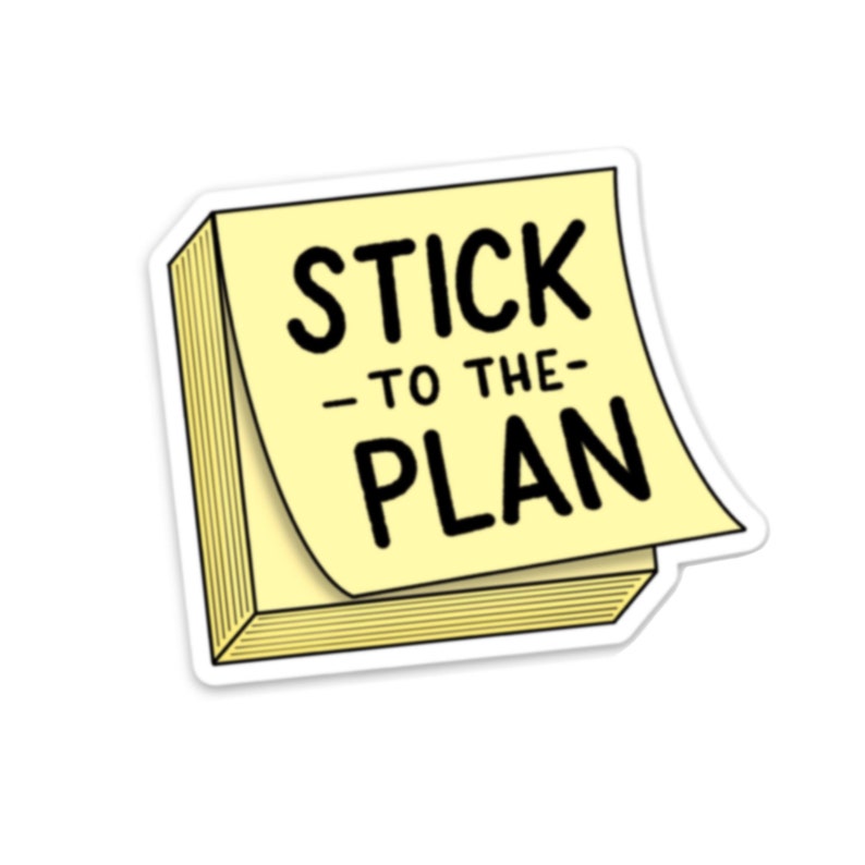 Stick to the Plan / Waterproof Sticker / Vinyl Sticker / Planner Sticker /Weatherproof Sticker/ Adhesive Note Sticker / Motivational Sticker image 1