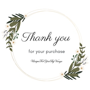 Może przedstawiać: Złota okrągła ramka z białymi kwiatami i zielonymi liśćmi po obu stronach. Wewnątrz ramki znajduje się tekst "Thank you for your purchase Unique For You By Vanya".