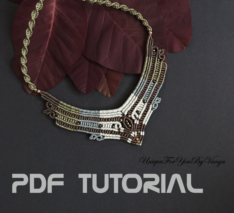 May include: A brown, grey and white macrame necklace with brown beads. The necklace is on a dark grey background with burgundy leaves. The text "Unique For You By Vanya" and "PDF TUTORIAL" are at the bottom of the image.
