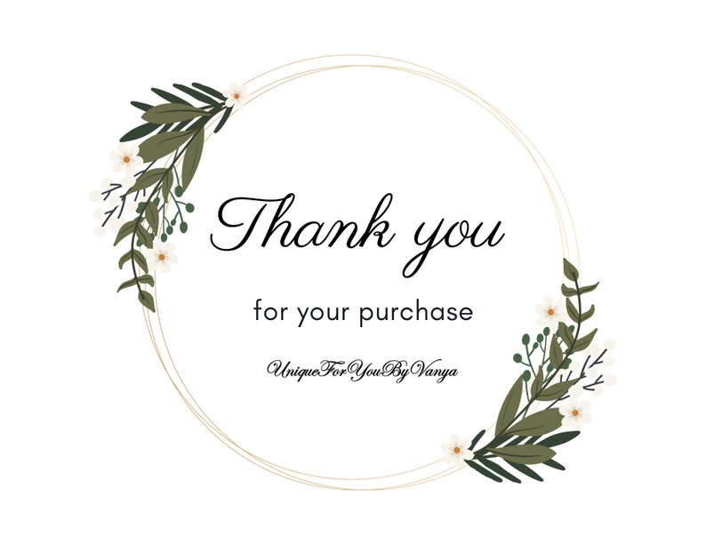 K&ouml;nnte beinhalten: Ein goldener Kreisrahmen mit wei&szlig;en Bl&uuml;ten und gr&uuml;nen Bl&auml;ttern auf beiden Seiten. Der Text "Thank you for your purchase Unique For You By Vanya" befindet sich im Rahmen.