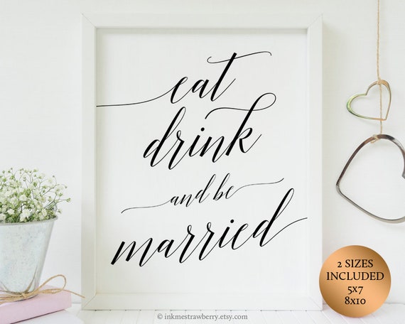 Eat Drink And Be Married Sign Printable Wedding Quote Signs Etsy
