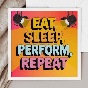 Comer Dormir Executar Repetir, Cartão de Teatro, presente de teatro engraçado para um Ator, Atriz ou Ator em Treinamento na Escola de Teatro ou Escola de Drama