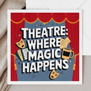 Teatro onde a mágica acontece, cartão de estreia, cartão de teatro, presente de teatro engraçado para um ator, gerente de palco ou equipe técnica de teatro!