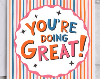 May include: A white card with colorful stripes and a white circle with the text "You're doing great!" in a retro font.