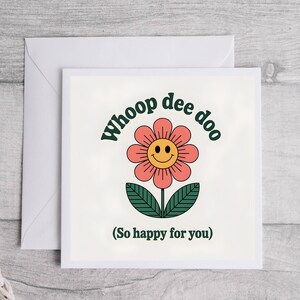 Whoop dee doo (Così felice per te) Biglietto di congratulazioni, Biglietto di laurea, Biglietto per esame di guida, Biglietto di conseguimento, Biglietto di successo, Biglietto ben fatto