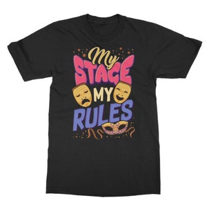 My Stage My Rules - Design divertente per gli amanti del teatro, degli attori teatrali e del dramma. Maglietta classica per adulti