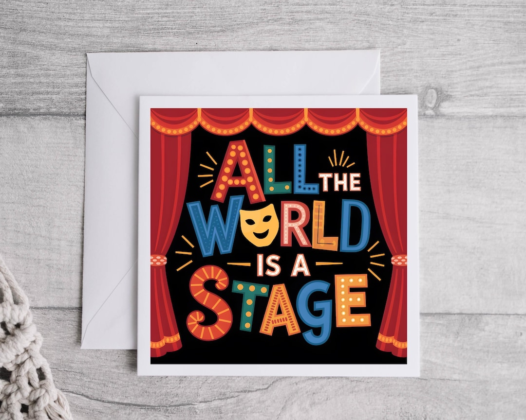 All the World is A Stage, Theatre Card, Actor, Theater Card, Stage ...