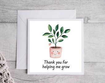 Thank You for Helping me Grow Card, Teacher Appreciation Card, Gratitude Card, Thoughtful Gift, Celebration Card