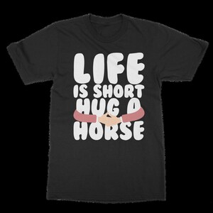 Life is short hug a horse Classic Adult T-Shirt